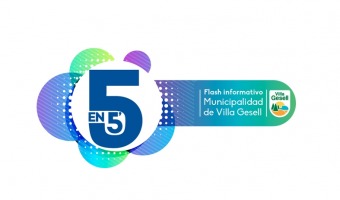 Las 5 en 5 de la Municipalidad de Villa Gesell
